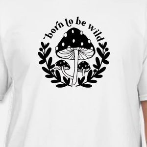 Born to be wild t-shirt